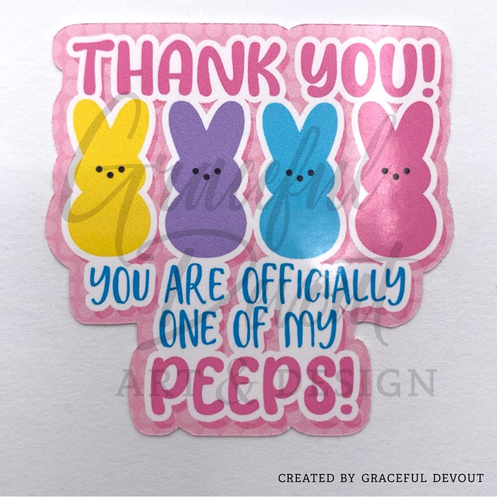 You Are Officially One Of My Peeps! 2" (inches) (96ct.) Stickers - Picture 3 of 3